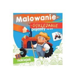 MALOWANIE - DOKLEJANIE "POJAZDY NA WSI" Kolorowanka + Naklejki