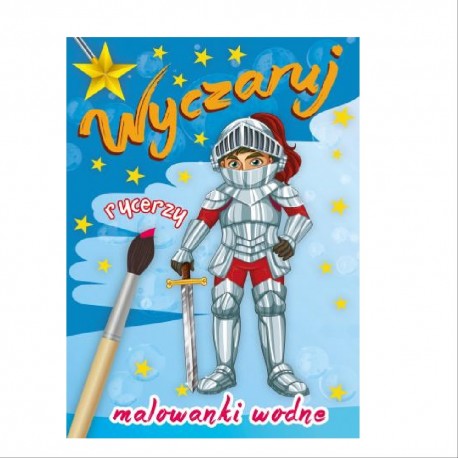 MALOWANKI WODNE "WYCZARUJ RYCERZY"