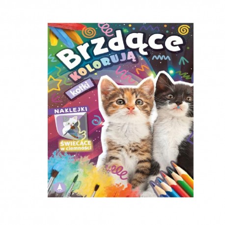 KOLOROWANKA Z NAKLEJKAMI  "Brzdące kolorują kotki" (naklejki świecące w ciemności)