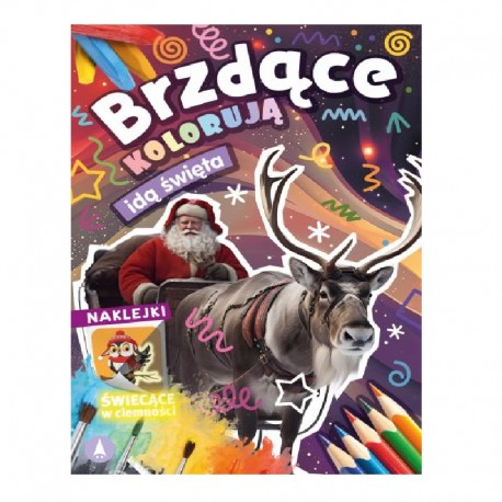 KOLOROWANKA  "BRZDĄCE KOLORUJĄ - IDĄ ŚWIĘTA" (Naklejki świecące w ciemności)